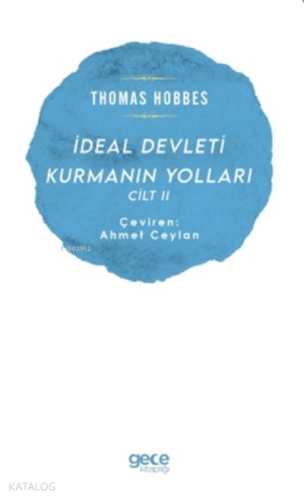 İdeal Devleti Kurmanın Yolları Cilt 2 | Thomas Hobbes | Gece Kitaplığı