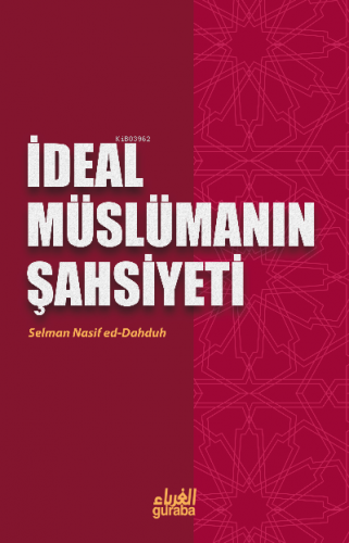 İdeal Müslümanın Şahsiyeti | Selman Nasif ed-Dahduh | Guraba Yayınları