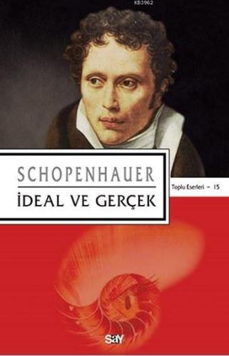 İdeal ve Gerçek | Arthur Schopenhauer | Say Yayınları