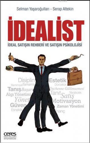 İdealist; İdeal Satışın Rehberi ve Satışın Psikolojisi | Selman Yaşaro