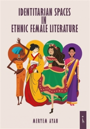 Identitarian Spaces In Ethnic Female Literature | Meryem Ayan | İkinci