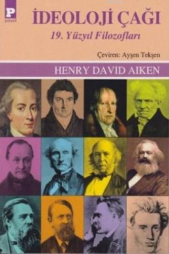 İdeoloji Çağı; 19.Yüzyıl Filozofları | Henry David Aiken | Payel Yayın