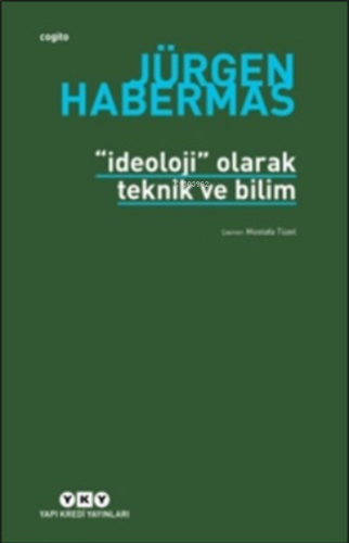 İdeoloji Olarak Teknik ve Bilim | Jürgen Habermas | Yapı Kredi Yayınla