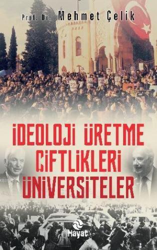 İdeoloji Üretme Çiftlikleri: Üniversiteler | Prof. Dr. Mehmet Çelik | 