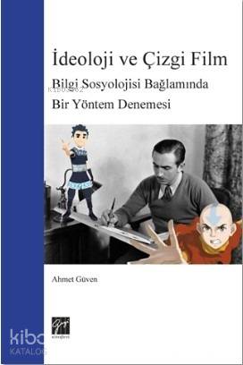 İdeoloji ve Çizgi Film; Bilgi Sosyolojisi Bağlamında Bir Yöntem Deneme