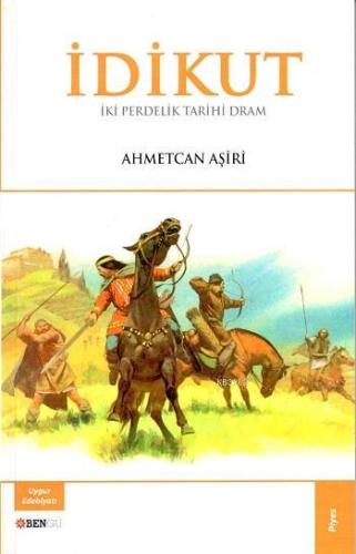 İdikut; İki Perdelik Tarihi Dram | Ahmetcan Aşiri | Bengü Yayıncılık