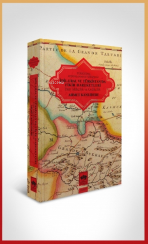 İdil - Ural Ve Türkistan'da Fikir Hareketleri | Ahmet Kanlıdere | Ötü