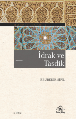 İdrak ve Tasdik | Ebubekir Sifil | Rıhle Kitap