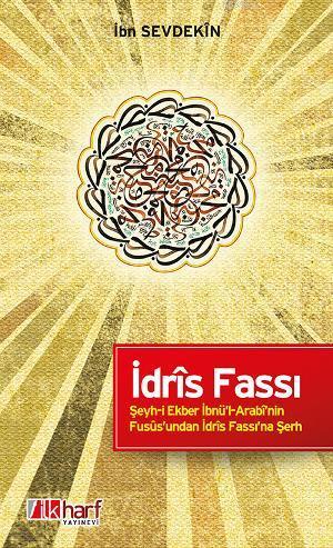 İdrîs Fassı - Şeyh-i Ekber İbnü'l-Arabî'nin Fusûs'undan İdrîs Fassı'na