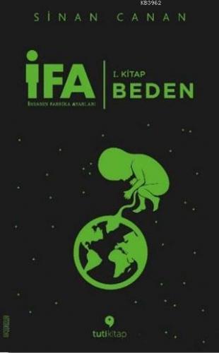 İFA : İnsanın Fabrika Ayarları 1. Kitap: Beden | Sinan Canan | Tuti Ki