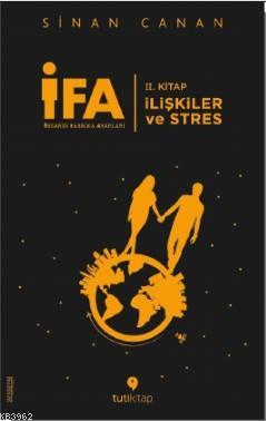 İFA: İnsanın Fabrika Ayarları II. Kitap; İlişkiler ve Stres | Sinan Ca