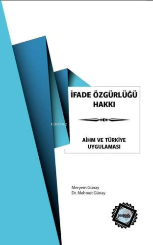 İfade Özgürlüğü Hakkı - AİHM ve Türkiye Uygulaması | Mehmet Günay | Pa