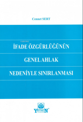 İfade Özgürlüğünün Genel Ahlak Nedeniyle Sınırlanması | Cennet Sert | 