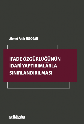 İfade Özgürlüğünün İdari Yaptırımlarla Sınırlandırılması | Ahmet Fatih