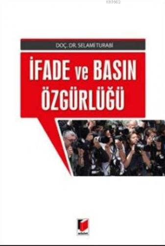 İfade Ve Basın Özgürlüğü | Selami Turabi | Adalet Yayınevi