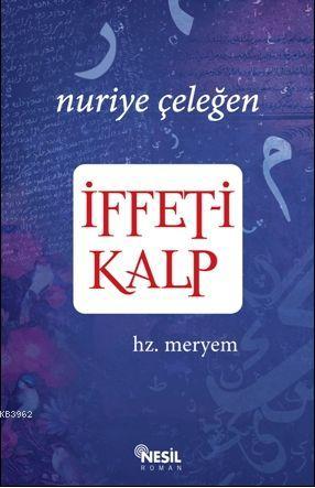 İffet-i Kalp; Hz. Meryem | Nuriye Çeleğen | Nesil Yayınları