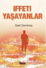 İffeti Yaşayanlar | Said Demirtaş | Nesil Yayınları