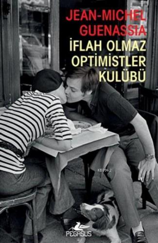 İflah Olmaz Optimistler Kulübü | Jean Michel Guenassia | Pegasus Yayın