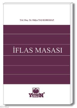 İflâs Masası | Hülya Taş Korkmaz | Yetkin Yayınları