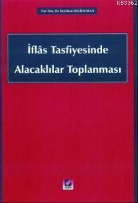 İflas Tasfiyesinde Alacaklılar Toplanması | Seyithan Deliduman | Seçki