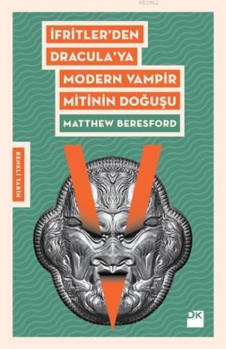 İfritler'den Dracula'ya Modern Vampir Mitinin Doğuşu | Matthew Beresfo