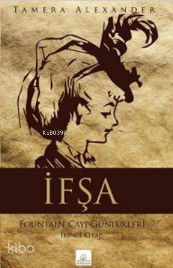 İfşa; Fountain Çayı Günlükleri 2. Kitap | Tamera Alexander | Kyrhos Ki