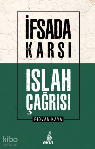 İfsada Karşı Islah Çağrısı | Rıdvan Kaya | Ekin Yayınları - İstanbul