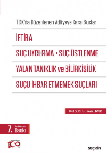 İftira, Suç Uydurma, Suç Üstlenme, Yalan Tanıklık ve Bilirkişilik, Suç