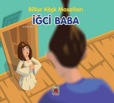 İğci Baba-Billur Köşk Masalları | Kolektif | Elips Kitap