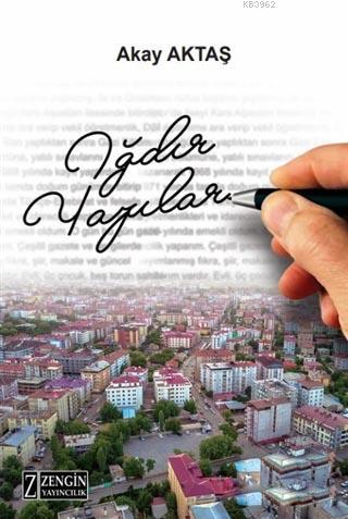 Iğdır Yazıları | Akay Aktaş | Zengin Yayıncılık