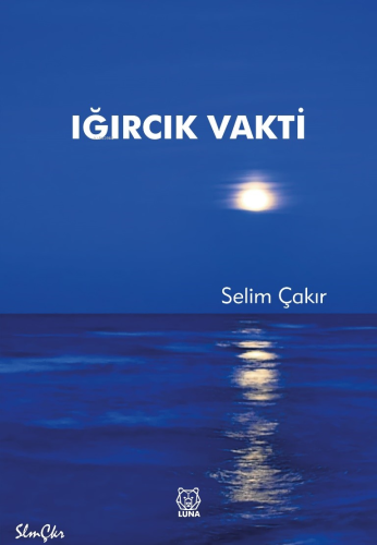 Iğırcık Vakti | Selim Çakır | Luna Yayınları