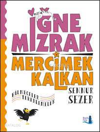 İğne Mızrak Mercimek Kalkan; Bilmeceler - Tekerlemeler | Sennur Sezer 