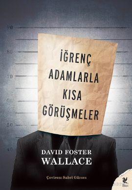 İğrenç Adamlarla Kısa Görüşmeler | David Foster Wallace | Siren Yayınl