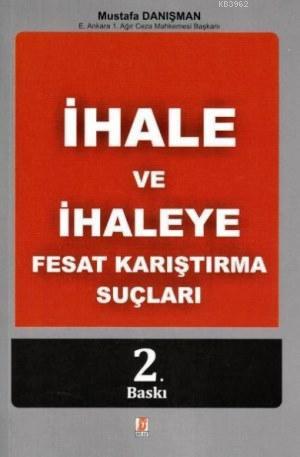 İhale ve İhaleye Fesat Karıştırma Suçları | Mustafa Danışman | Bilge Y