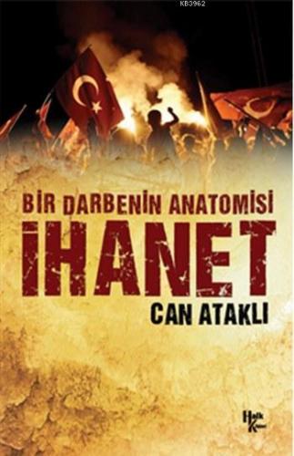 İhanet; Bir Darbenin Anatomisi | Can Ataklı | Halk Kitabevi