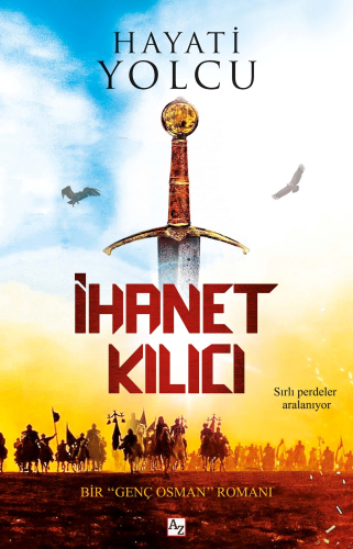 İhanet Kılıcı;Bir Genç Osman Romanı | Hayati Yolcu | Az Kitap