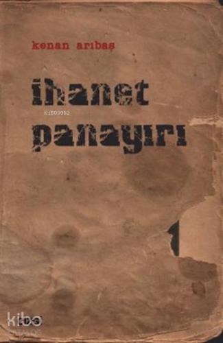 İhanet Panayırı | Kenan Arıbaş | Çizgi Kitabevi