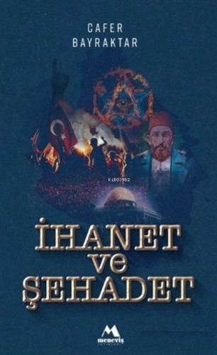 İhanet ve Şehadet | Cafer Bayraktar | Meneviş Yayınları