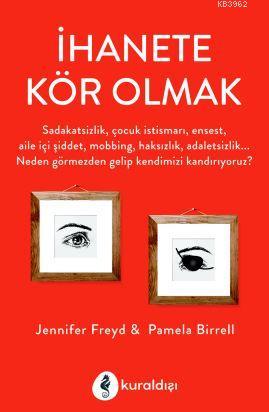 İhanete Kör Olmak | Pamela J. Birrell | Kuraldışı Yayıncılık