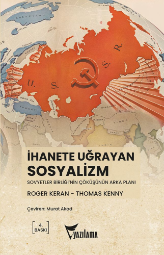 İhanete Uğrayan Sosyalizm; Sovyetler Birliği'nin Çöküşünün Arka Planı 