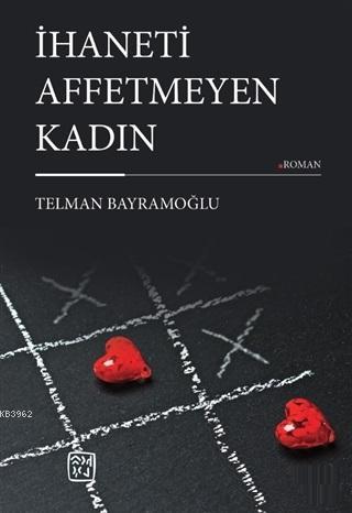 İhaneti Affetmeyen Kadın | Telman Bayramoğlu | Kutlu Yayınevi