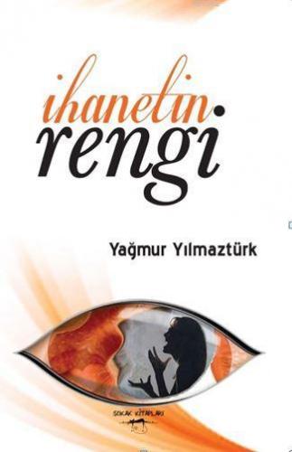 İhanetin Rengi | Yağmur Yılmaztürk | Sokak Kitapları Yayınları