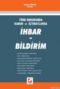 İhbar - Bildirim Türk Hukukunda Kanun ve İçtihatlarla | Hulusi Metin |