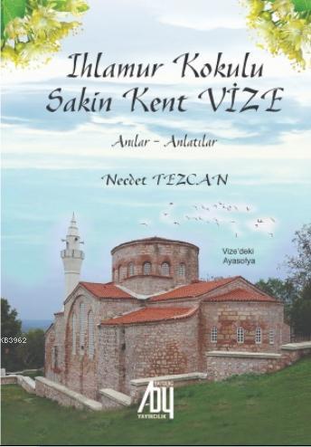 Ihlamur Kokulu Sakin Kent Vize | Necdet Tezcan | Baygenç Yayıncılık