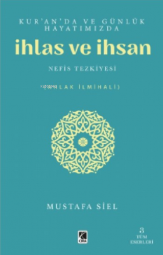 İhlas ve İnsan | Mustafa Siel | Çıra Yayınları