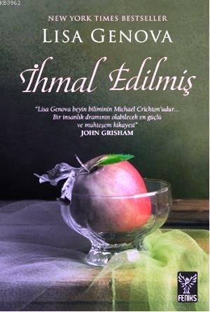 İhmal Edilmiş | Lisa Genova | Feniks Kitap