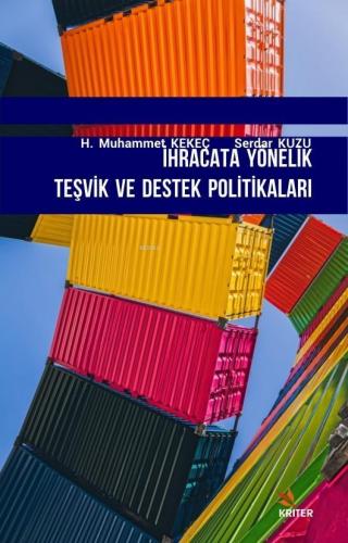 İhracata Yönelik Teşvik Ve Destek Politikaları | H. Muhammet Kekeç | K