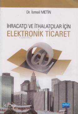 İhracatçı Ve İthalatçılar için Elektronik Ticaret | İsmail Metin | Nob