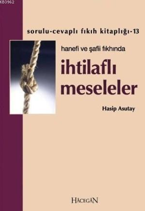 İhtilaflı Meseleler | Hasip Asutay | Hacegan Yayınları