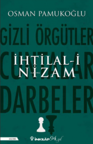 İhtilal-i Nizam;Gizli Örgütler, Cuntalar ve Darbeler | Osman Pamukoğlu